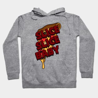 Slice Slice Baby Hoodie